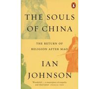 The Souls Of China - The Return Of Religion After Mao