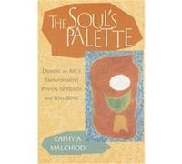 The Soul's Palette Cathy A. Malchiodi (Auteur)