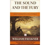 The Sound and the Fury: [Annotated Edition]