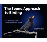The Sound Approach to Birding: A Guide to Understanding Bird Sound