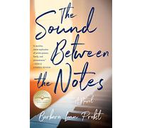 The Sound Between The Notes: A Novel