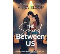 The Sound Between Us: A new addictive, heartbreaking romance