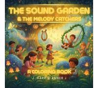 The Sound Garden Magical Coloring Book for Kids Ages 4 and Up: Whimsical Nature and Musical Coloring Scenes for Creative Young Artists