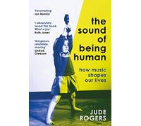 The Sound of Being Human: How Music Shapes Our Lives