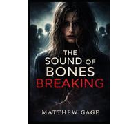 The Sound of Bones Breaking: A Novel About Gossip, Power, and the Violence of Words