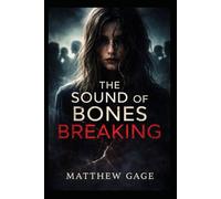 The Sound Of Broken Bones: A Story About Gossip, Power, and the Violence of Words