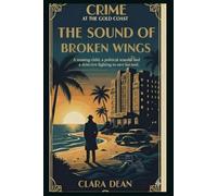 The Sound of Broken Wings: A missing child, a political scandal, and a detective fighting to save his soul.