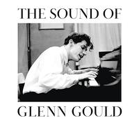 Glenn Gould – The Sound Of Glenn Gould