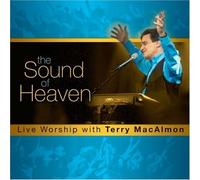 The Sound of Heaven - Live Worship with Terry MacAlmon