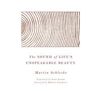 The Sound of Life's Unspeakable Beauty