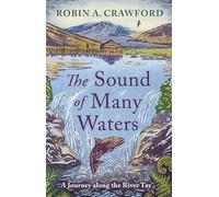 The Sound of Many Waters: A Journey along the River Tay