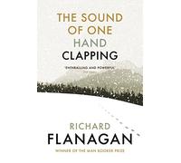 The Sound of One Hand Clapping: A heartbreaking novel about war and migration by the bestselling Booker Prize-winning author