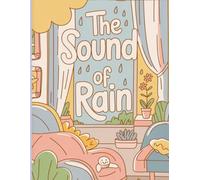 The Sound of Rain I A Cozy Coloring Book for People Who Love Quiet Days: Soft, calming illustrations inspired by rainy days, slow moments, and cozy interiors