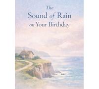 The Sound of Rain on Your Birthday: A Hauntingly Beautiful Second-Chance Romance About Grief, Healing, and Finding Love After the War