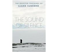 The Sound of Silence Ajahn Sumedho (Auteur)