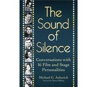 The Sound of Silence - Michael G. Ankerich - McFarland amp Co Inc - Livre en Anglais - Paperback Michael G. AnkerichMichael G. Ankerich (Auteur)