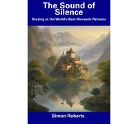 The Sound Of Silence: Staying At The World's Best Monastic Retreats