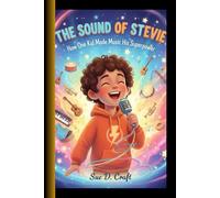 THE SOUND OF STEVIE: How One Kid Made Music His Superpower