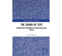 The Sound of Text Prosody and Typography in French Read-Aloud Speech - Mari Wiklund - Routledge - ebook (ePub) - Livre