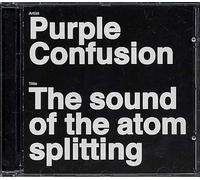 Purple Confusion – Sound Of The Atom Splitting – CD