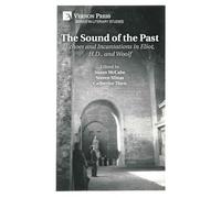 The Sound of the Past: Echoes and Incantations in Eliot, H.D., and Woolf