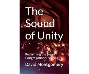 The Sound of Unity: Reclaiming the Joy of Congregational Singing