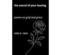 The Sound of Your Leaving: Poems on Grief and Grace