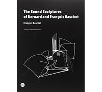 The Sound Sculptures of Bernard and François Baschet
