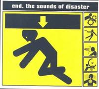 The Sounds of Disaster by End. [Audio CD] NEUF