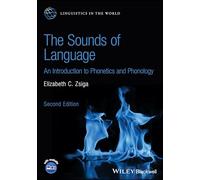 The Sounds of Language: An Introduction to Phonetics and Phonology