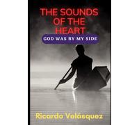 The Sounds Of The Heart: God Was By My Side