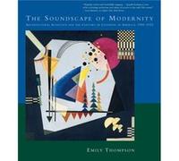 The Soundscape of Modernity by Thompson & Emily Professor & Princeton University Emily Ann Thompson (Auteur)