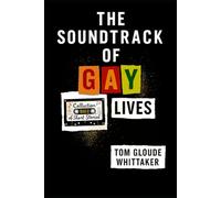 The Soundtrack of Gay Lives: A Collection of Short Stories