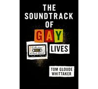 The Soundtrack of Gay Lives: A Collection of Short Stories