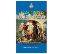 The Soup Makers Outrageous Crush: An Inspirational Historical Romance in Regency London and Jamaica (The Jamaican Tailor's Daughter Collection)