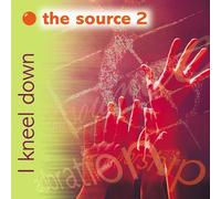 The Source 2 - I Kneel Down