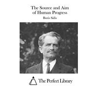 The Source and Aim of Human Progress
