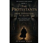 The Source Code: The Protestants - From Opposition to Allies