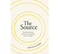 The Source: Connect With Your Inner Power and Create Your Own Reality - [Version Originale] Inconnu (Auteur)