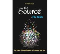 THE SOURCE FOR YOUTH - You have the power to shape your life (English)