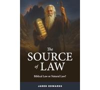 The Source of Law: Biblical Law or Natural Law?