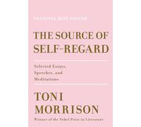 The Source of Self-Regard: Selected Essays, Speeches, and Meditations