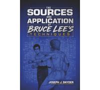 The Sources and Application of Bruce Lee's Techniques