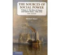 The Sources Of Social Power: Volume 2, The Rise Of Classes And Nation-States, 1760-1914 (Hardcover) Michael Mann, (Auteur)