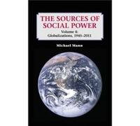 The Sources of Social Power Volume 4 Globalizations 19452011 by Mann & Michael University of California & Los Angeles Michael Mann, (Auteur)