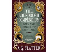 The Sourdough Compendium – Dark and Dangerous Fairy Tales – Titan Books
