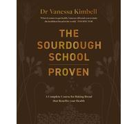 The Sourdough School: Proven A Complete Course for Baking Bread that Benefits your Health - Vanessa Kimbell - Kyle Books - ebook (ePub) - Livre