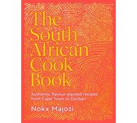 The South African Cookbook Authentic flavour-packed recipes from Cape Town to Durban - Nokx Majozi - Bloomsbury Publishing - ebook (ePub) - Livre