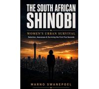 The South African Shinobi Women’s Urban Survival: Selection, Awareness & Surviving the First Five Seconds