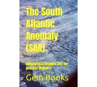 The South Atlantic Anomaly (SAA): Geophysical Insights and the process behind it